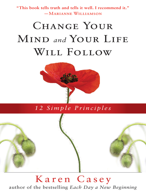 Title details for Change Your Mind and Your Life Will Follow by Karen Casey - Available